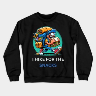 I hike for the snacks hiking Crewneck Sweatshirt